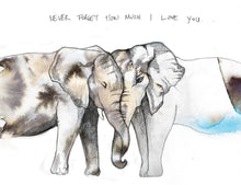Never Forget How Much I Love You Art Print